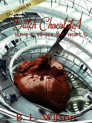 cover image of Dutch Chocolate4, Home Is Where the Heart Is